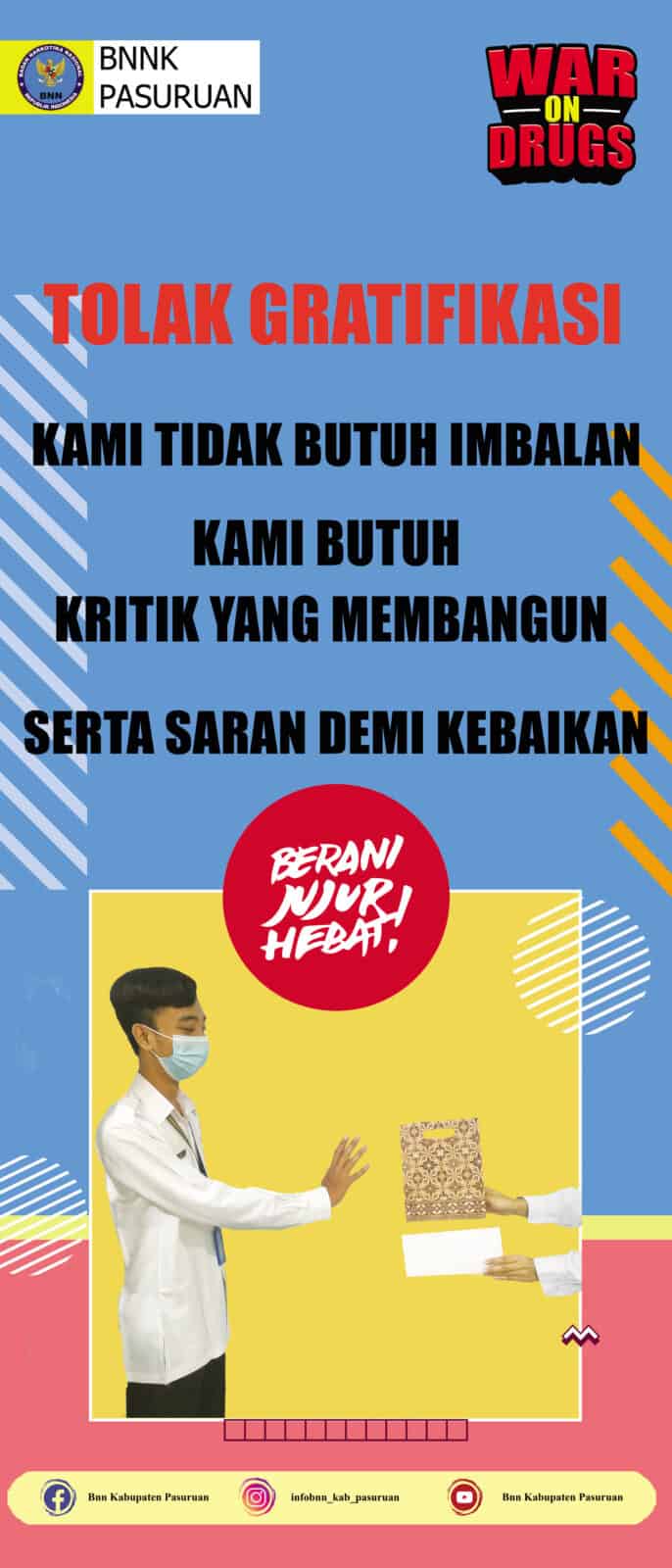 Ayo Tolak Gratifikasi, Berani, Jujur, Hebat! Ayo Tolak Gratifikasi, Berani Tolak Hebat!